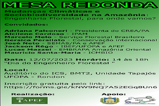 Na próxima quarta-feira, 12 de Julho, comemoramos o Dia do Engenheiro Florestal
Em alusão a esta data especial, a APEF-PA e a Universidade Federal do Oeste do Pará, por meio do Instituto de Biodiversidade e Florestas, promovem:

Mesa Redonda - Mudanças climáticas e Sociobiodiversidade na Amazônia