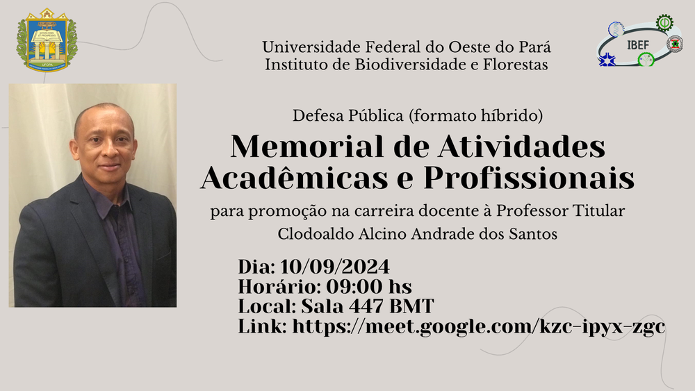 O Professor Clodoaldo Alcino Andrade dos Santos realizará sua Defesa Pública do Memorial de Atividades Acadêmicas e Profissionais para fins de promoção a Professor Titular, em formato híbrido, no dia 10 de setembro de 2024.