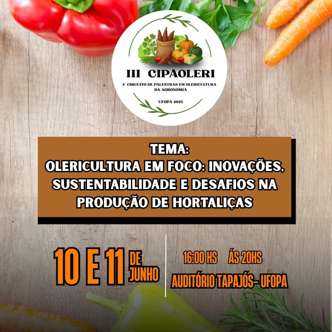 Nos dias 10 e 11 de junho, acontece o III CIPAOLERI — 3º Circuito de Palestras em Olericultura da Agronomia, na UFOPA. Com o tema “Olericultura em foco: inovações, sustentabilidade e desafios na produção de hortaliças”, o evento será realizado no Auditório Tapajós, das 16h às 20h. A programação visa debater soluções e avanços para uma produção mais sustentável de hortaliças.