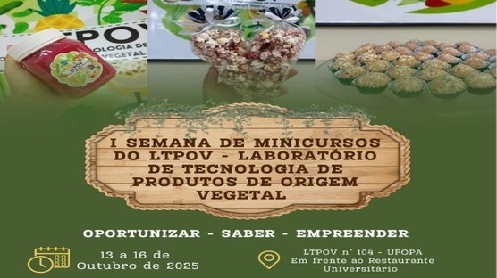 O Laboratório de Tecnologia de Produtos de Origem Vegetal (LTPOV) da Universidade Federal do Oeste do Pará (UFOPA) realizará, entre os dias 13 e 16 de outubro de 2025, a I Semana de Minicursos do LTPOV